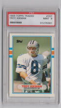 Load image into Gallery viewer, 1989 Topps Traded Troy Aikman RC FB01276381 PSA 9 Dallas Cowboys #70T
